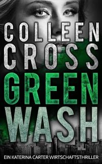 Produktbild: Greenwash - Ein Katerina Carter Wirtschaftsthriller
