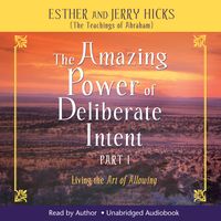 Bild vom Artikel The Amazing Power Of Deliberate Intent Part 1 vom Autor Esther Hicks