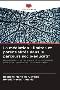 Produktbild: La m&eacute;diation : limites et potentialit&eacute;s dans le parcours socio-&eacute;ducatif