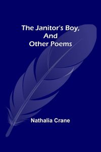 Produktbild: The Janitor's Boy, and Other Poems