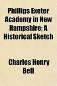 Produktbild: Phillips Exeter Academy in New Hampshire; A Historical Sketch
