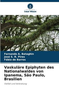Produktbild: Vaskul&auml;re Epiphyten des Nationalwaldes von Ipanema, S&atilde;o Paulo, Brasilien