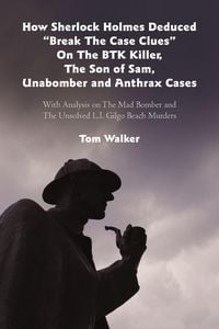 Produktbild: How Sherlock Holmes Deduced "Break The Case Clues" On The BTK Killer, The Son of Sam, Unabomber and Anthrax Cases