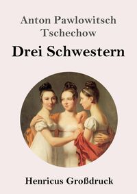 Produktbild: Drei Schwestern (Gro&szlig;druck)