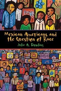 Produktbild: Mexican Americans and the Question of Race