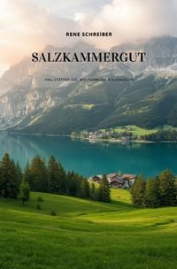 Produktbild: Reisef&uuml;hrer Salzkammergut / Reisef&uuml;hrer Salzkammergut: Hallst&auml;tter See, Wolfgangsee &amp; Gosau Seen