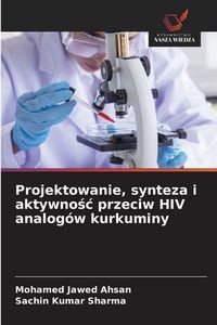 Produktbild: Projektowanie, synteza i aktywno&iquest;&iquest; przeciw HIV analog&oacute;w kurkuminy
