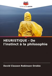 Produktbild: HEURISTIQUE - De l'instinct &agrave; la philosophie