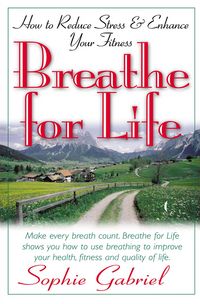 Produktbild: Breathe for Life: How to Reduce Stress and Enhance Your Fitness