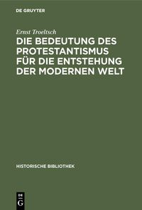 Produktbild: Die Bedeutung des Protestantismus f&uuml;r die Entstehung der modernen Welt