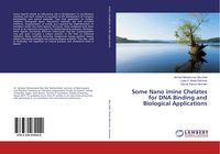 Produktbild: Some Nano imine Chelates for DNA Binding and Biological Applications