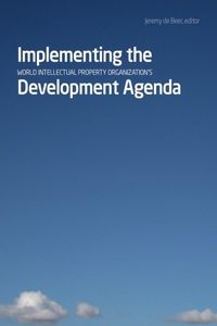 Produktbild: Implementing the World Intellectual Property Organizationas Development Agenda