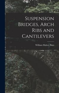 Produktbild: Suspension Bridges, Arch Ribs and Cantilevers