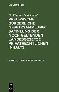 Produktbild: Preussische B&uuml;rgerliche Gesetzsammlung: Sammlung der noch geltenden... / 1773 bis 1902
