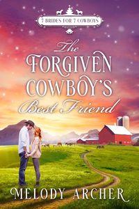 Produktbild: The Forgiven Cowboy's Best Friend: A Refuge Mountain Ranch Christmas (7 Brides for 7 Cowboys, Small Town Sweet Western Romance, #1)