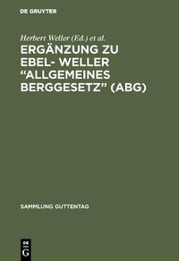 Produktbild: Erg&auml;nzung zu Ebel- Weller "Allgemeines Berggesetz" (ABG)
