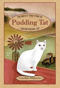 Produktbild: The Mostly True Story of Pudding Tat, Adventuring Cat