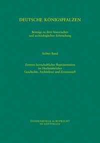 Produktbild: Deutsche K&ouml;nigspfalzen. Band 7: Zentren herrschaftlicher Repr&auml;sentation im Hochmittelalter