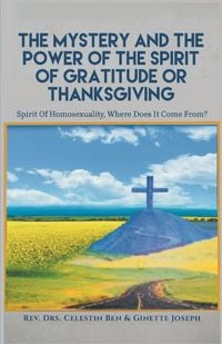 Produktbild: The Mystery and the Power of the Spirit of Gratitude or Thanksgiving