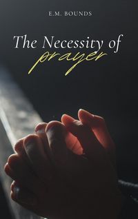 Produktbild: The Necessity of Prayer
