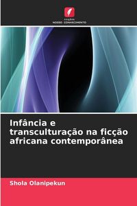 Produktbild: Inf&acirc;ncia e transcultura&ccedil;&atilde;o na fic&ccedil;&atilde;o africana contempor&acirc;nea
