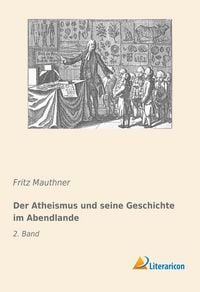 Produktbild: Der Atheismus und seine Geschichte im Abendlande