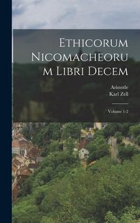 Produktbild: Ethicorum Nicomacheorum libri decem; Volume 1-2