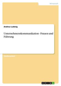 Produktbild: Unternehmenskommunikation - Frauen und F&uuml;hrung