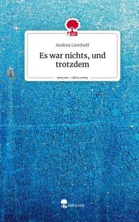 Produktbild: Es war nichts, und trotzdem. Life is a Story - story.one