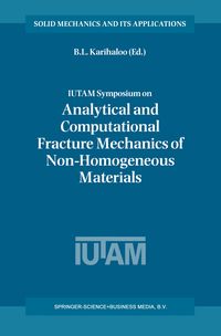 Produktbild: IUTAM Symposium on Analytical and Computational Fracture Mechanics of Non-Homogeneous Materials