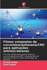 Produktbild: Filmes compostos de curcumina/quitosana/CMC para aplica&ccedil;&otilde;es antimicrobianas