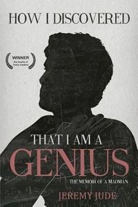 Produktbild: How I Discovered That I Am A Genius: The Satirical Memoir of A Madman