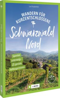 Produktbild: Wandern f&uuml;r Kurzentschlossene Schwarzwald Nord