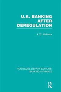 Produktbild: UK Banking After Deregulation (RLE: Banking & Finance)