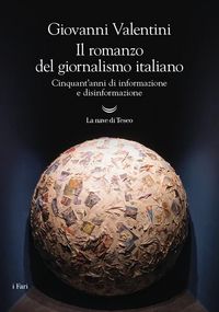 Produktbild: Il romanzo del giornalismo italiano. Cinquant'anni di informazione e disinformazione