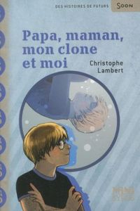 Produktbild: Papa, maman, mon clone et moi