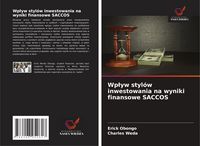 Produktbild: Wp&iquest;yw styl&oacute;w inwestowania na wyniki finansowe SACCOS