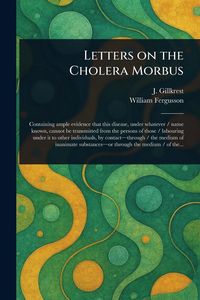 Produktbild: Letters on the Cholera Morbus