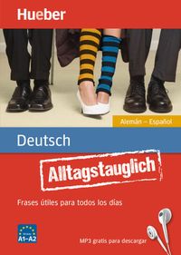 Bild vom Artikel Alltagstauglich Deutsch. Frases útiles para todos los días.Alemán - Español / Buch mit MP3-Download vom Autor Timea Thomas