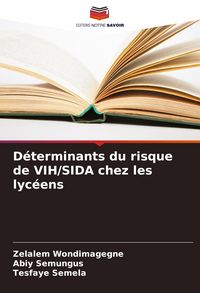 Produktbild: D&eacute;terminants du risque de VIH/SIDA chez les lyc&eacute;ens