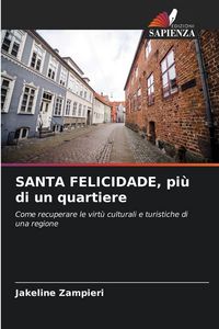 Produktbild: SANTA FELICIDADE, pi&ugrave; di un quartiere