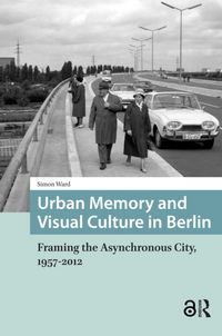 Produktbild: Ward, S: Urban Memory and Visual Culture in Berlin