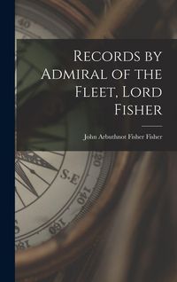 Produktbild: Records by Admiral of the Fleet, Lord Fisher