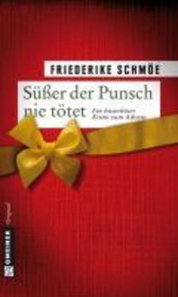 Bild vom Artikel Süßer der Punsch nie tötet vom Autor Friederike Schmöe