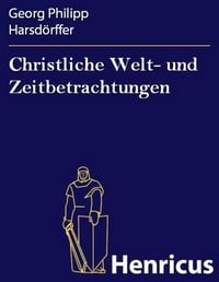 Produktbild: Christliche Welt- und Zeitbetrachtungen
