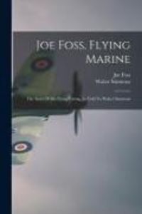Produktbild: Joe Foss, Flying Marine