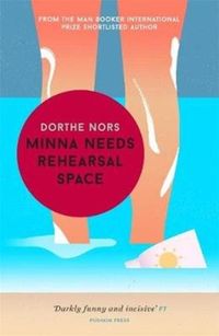 Bild vom Artikel Minna Needs Rehearsal Space vom Autor Dorthe Nors
