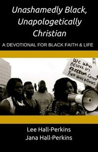 Produktbild: Unashamedly Black, Unapologetically Christian: A Devotional for Black Faith and Life
