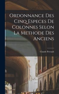 Produktbild: Ordonnance des cinq especes de colonnes selon la methode des anciens