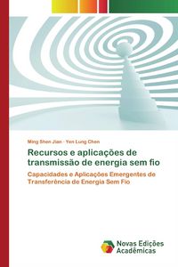 Produktbild: Recursos e aplica&ccedil;&otilde;es de transmiss&atilde;o de energia sem fio